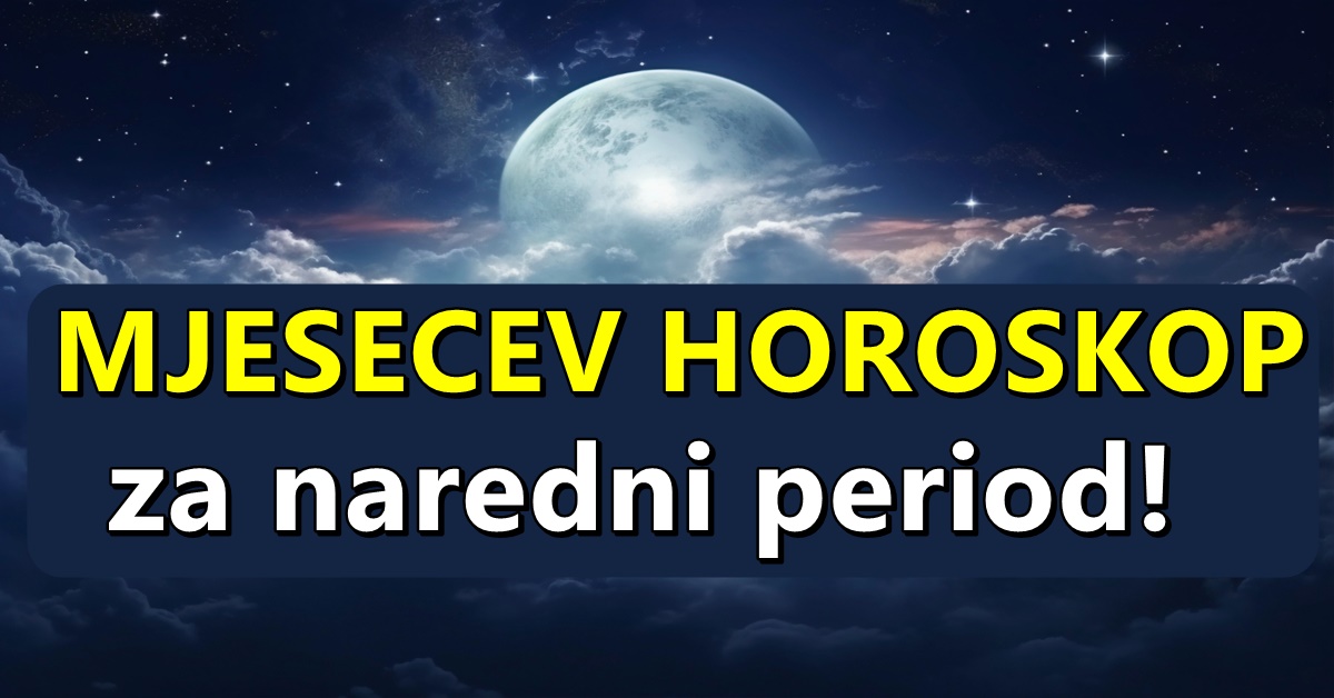 Mjesecev Horoskop Za Naredni Period Stranica Od