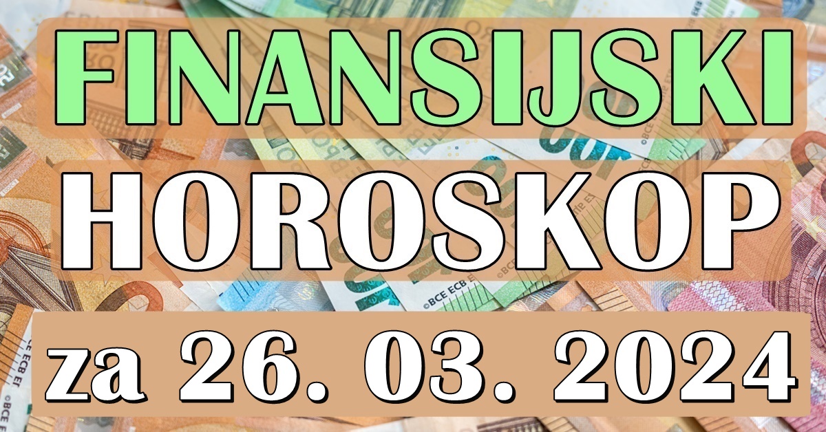 Finansijski Horoskop Za Utorak Evo Sta Vas Ocekuje U Danu Koji Je Pred