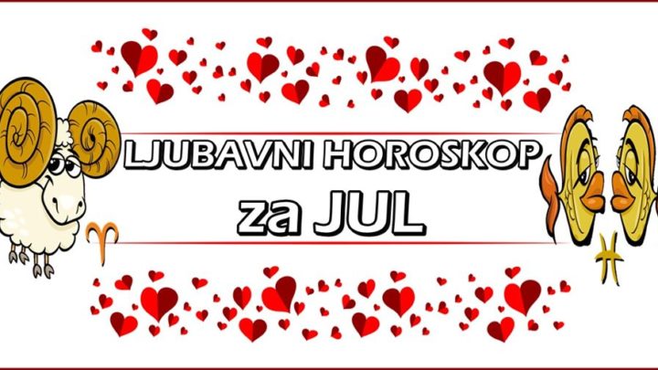 LJUBAVNI horoskop za jul: OVAN i RIBA; Jednom ce znaku jul  doneti PROCVAT LJUBAVI a  drugome  TOTALNU PROPAST!