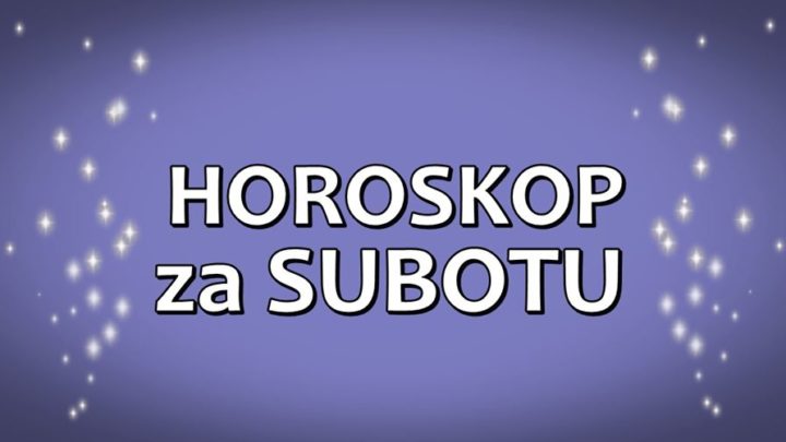 HOROSKOP ZA SUBOTU: JARAC SRECAN, VODOLIJU CE NESTO ZABOLETI, a KOME ce DOCI DO RASKIDA VEZE?