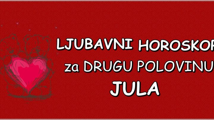 Kojem znaku će DRUGA polovina JULA donijeti SREĆU, a kojem SUZE?!