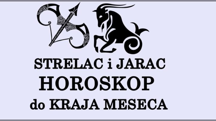 STRELAC ce biti SRECAN do kraja meseca a JARCA CEKA RAZOCARENJE U LJUBAVI!