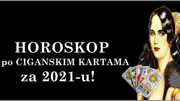 NAJTACNIJI horoskop DO SADA! PRAVA ISTINA  o vasoj buducnosti TOKOM 2021.-e  SUDECI PO CIGANSKIM KARTAMA!