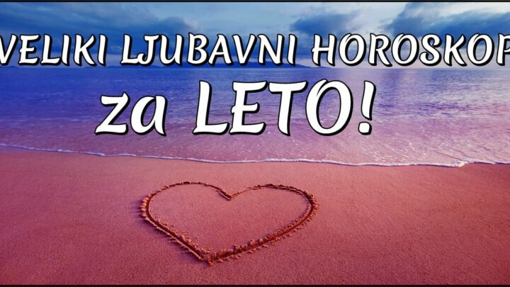 LETO 2021.-e godine ce biti MAGICNO i NESTVARNO: Ovo je SAVRSENA PRILIKA da SVAKO NADJE svoju SRODNU DUSU!