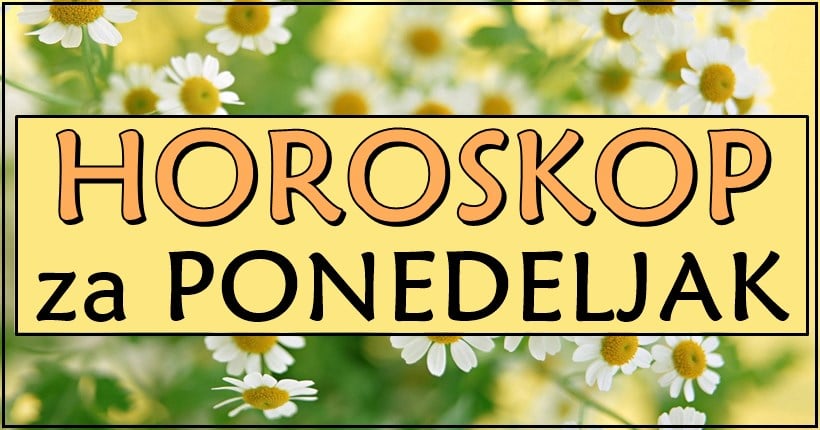 SUTRA: Ovaj ponedeljak donosi nesto posebno,nekoga ceka dan za pamcenje!