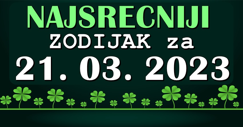 NAJSRECNIJI ZODIJAK ZA 21.MART:Ovaj UTORAK ce doneti POMIRENJE,a drugom znaku PROSIDBU!