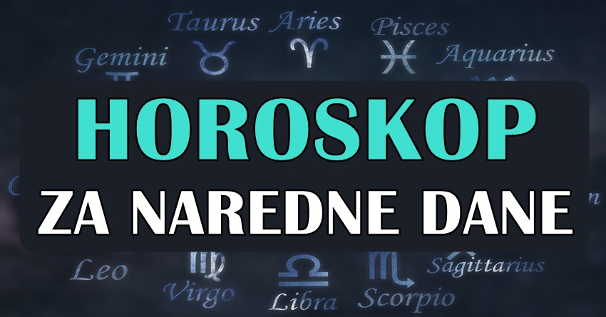 HOROSKOP ZA NAREDNE DANE ZA SVE ZNAKOVE: Sudbina sa nekim znacima ima predivne planove!