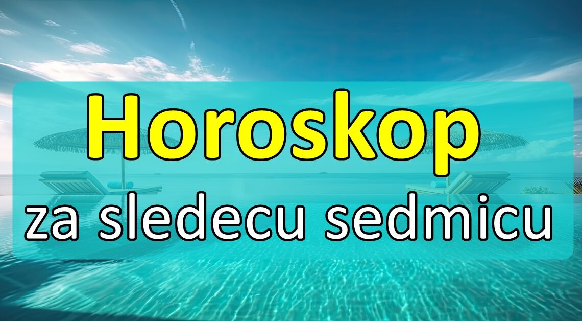 Horoskop za sledecu sedmicu:Ova tri zodijaka ce doziveti promene koje sada ne ocekuju-jednom nece biti lako!