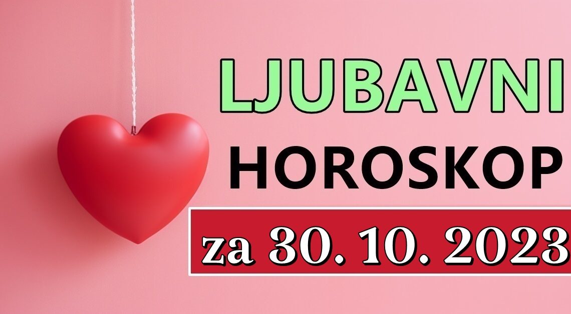 Ljubavni horoskop za 30.oktobar:Vreme je da saznate sta ce vam doneti ovaj ponedeljak!