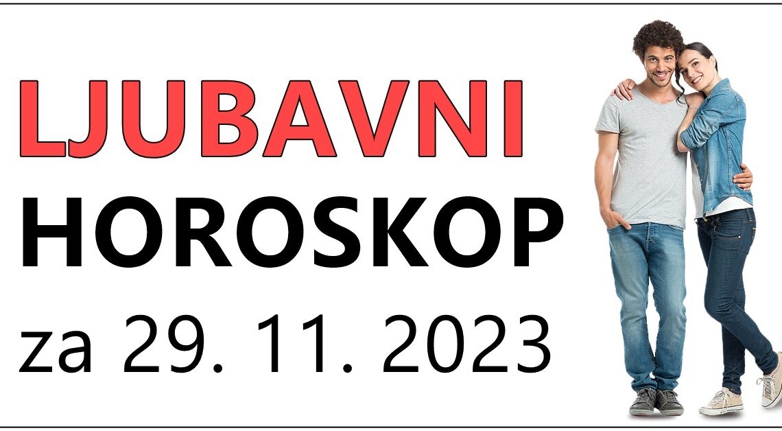 LJUBAVNI HOROSKOP za SREDU,29.NOVEMBAR:PONOS nekome igra glavnu ulogu!