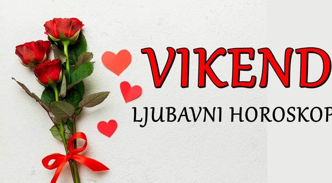 Ljubav tokom vikenda:Neko ce spoznati sta je to prava ljubav i emocija!