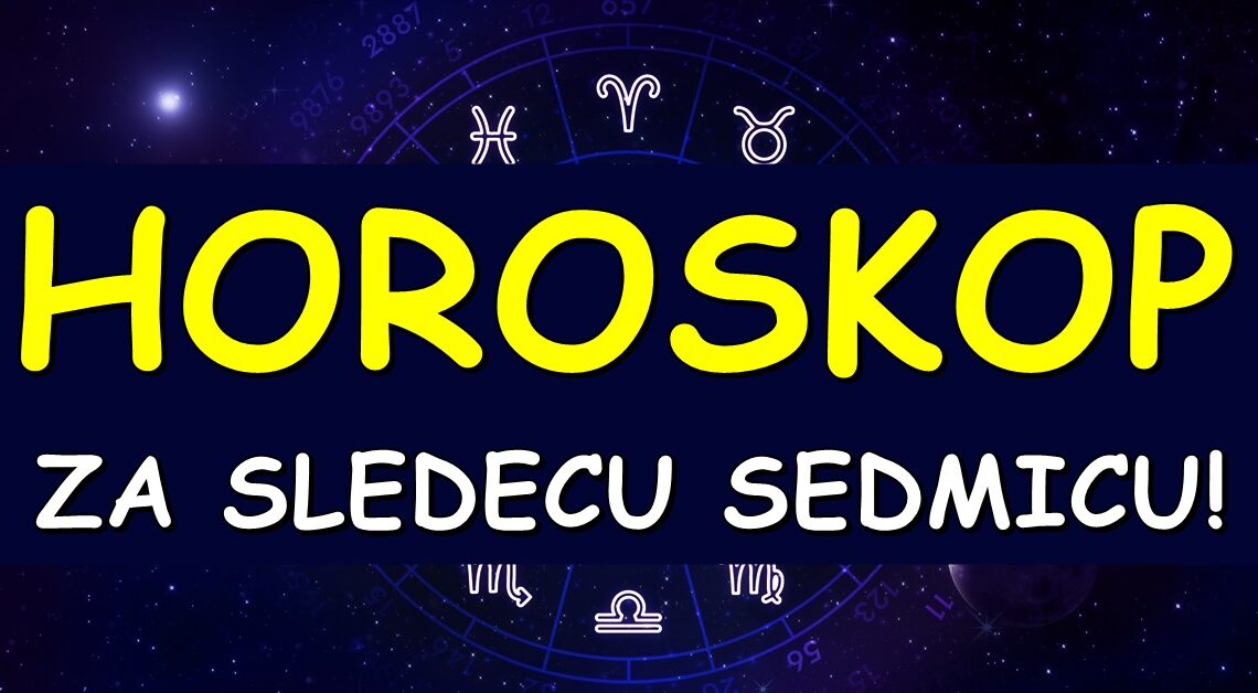 Horoskop za sledecu sedmicu:Saznajte sta vam sledi sudeci po znaku zodijaka do 20.maja!