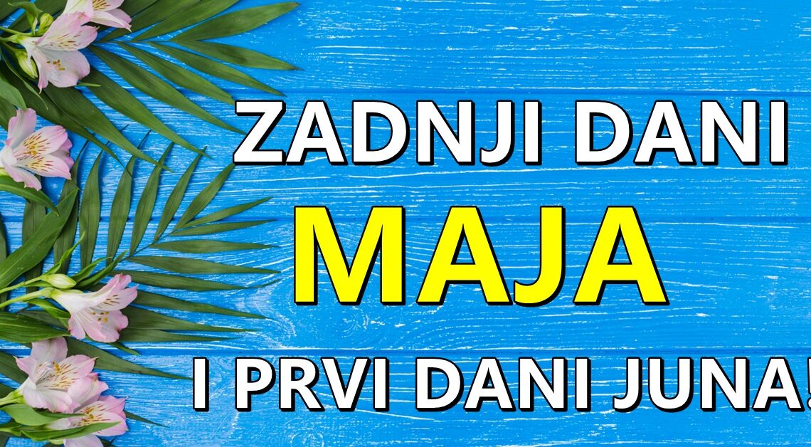 Horoskop za zadnje dane maja i prve dane juna-evo sta sledi i kome se sve uskoro menja!