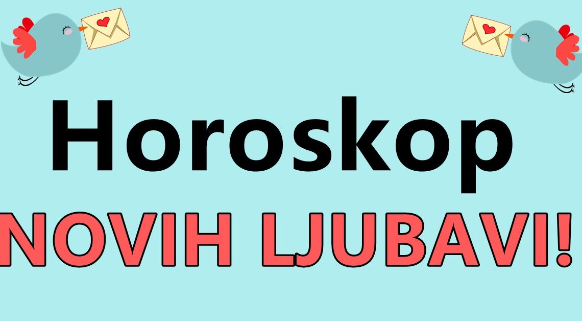 OVI zodijaci ce PRONACI NOVU LJUBAV i KONACNO ce moci da kazu da su SRECNI kako su oduvek zeleli!