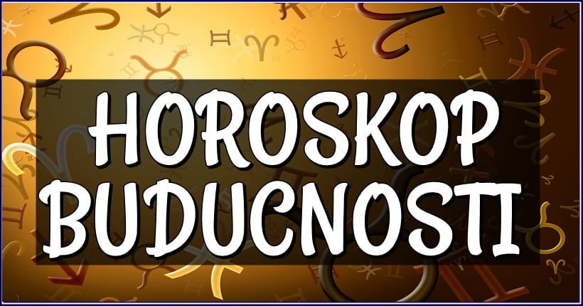 U BLISKOJ BUDUCNOSTI sledi niz desavanja kada ce da USLEDE CUDA i da TRI znaka DOBIJU SANSU za SRECU!